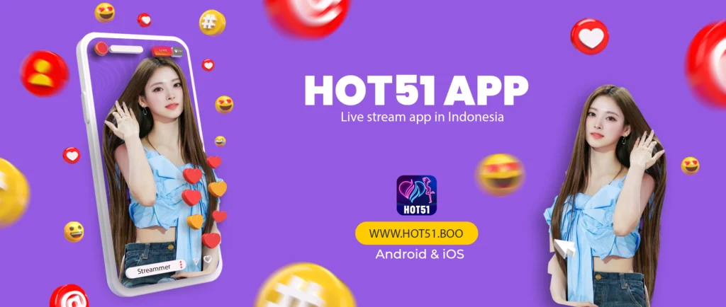 Aplikasi Hot51 - Tonton Siaran Langsung dan Nikmati Lebih Banyak Hiburan untuk Anda