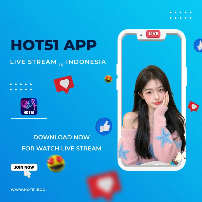 Aplikasi Hot51 - Tonton Siaran Langsung dan Nikmati Lebih Banyak Hiburan untuk Anda